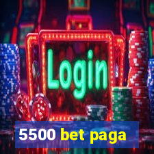5500 bet paga